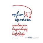 VAROLMANIN DAYANILMAZ HAFİFLİĞİ - MILAN KUNDERA