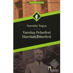VAROLUŞ FELSEFESI - HAREKET FELSEFESI - NURETTIN TOPÇU