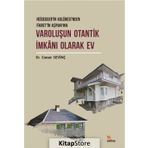Varoluşun Otantik İmkanı Olarak Ev - Dr. Canan Sevinç