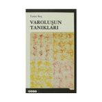 VAROLUŞUN TANIKLARI - TURAN KOÇ