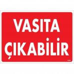Vasıta Çıkabilir Uyarı Levhası 25x35 Kod1552
