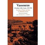 Vassouras: A Brazilian Coffee County, 1850-1900: The Roles of Planter and Slave in a Plantation Society by Stein, Stanley J. (1986) Paperback