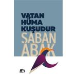 Vatan Hüma Kuşudur - Şaban Abak