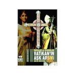 VATİKAN'IN AŞK ARŞİVİ PAPALAR VE KADINLAR - ALOIS UHL