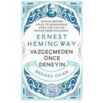 Vazgeçmeden Önce Deneyin - Ernest Hemingway