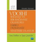 VDOİHİ Bağımlı ve Bir Bağımsız Olasılıklı Farklı Dizilimsiz Simetrik Olasılık Soru Problem ve İspat Çözümleri - Cilt 2.3.1
