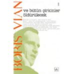 VE BÜTÜN ÇİRKİNLER ÖLDÜRÜLECEK - BORIS VIAN