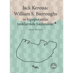 VE HIPOPOTAMLAR TANKLARINDA HAŞLANDILAR - WILLIAM S. BURROUGHS; JACK KEROUAC