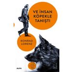 VE İNSAN KÖPEKLE TANIŞTI - KONRAD LORENZ
