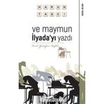 Ve Maymun İlyada'yı Yazdı - Harun Taşcı