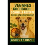 Veganes kochbuch Schnelle Rezepte für glückliche Hunde
