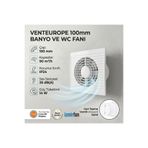 VentEurope Refined 100 Bd 10 cm Kapaklı Banyo Wc Aspiratör Havalandırma Fanı Sessiz