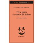 Vera gioia è vestita di dolore. Lettere a Mattia (Piccola biblioteca Adelphi)