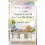 Veranda Sohbetleri - Allah Yarına Bırakır Yanına Bırakmaz - Senai Demirci