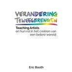Verandering Teweegbrengen: Teaching Artists en hun rol in het creëren van een betere wereld