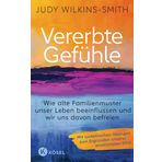 Vererbte Gefühle: Wie alte Familienmuster unser Leben beeinflussen und wir uns davon befreien. Mit systemischen Übungen zum Ergründen unserer emotionalen DNA