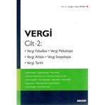 Vergi Cilt - 2: Vergi Felsefesi, Vergi Psikolojisi, Vergi Ahlakı, Vergi Sosyolojisi, Vergi Tarihi