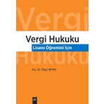 Vergi Hukuku - Lisans Öğrenimi İçin Özgür Biyan