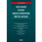 Vergi Hukuku Özelinde Anayasa Mahkemesine Bireysel Başvuru - Kolektif