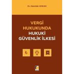Vergi Hukukunda Hukuki Güvenlik Ilkesi