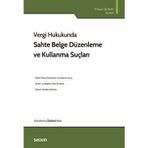 Vergi Hukukunda Sahte Belge Düzenleme Ve Kullanma Suçları Erhan Günay 3. Baskı, Temmuz 2025