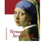 Vermeer's Secret World: Adventures in Art (Adventures in Art (Prestel)) (Hardback) - Common