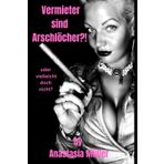 Vermieter sind Arschlöcher: oder vielleicht doch nicht?