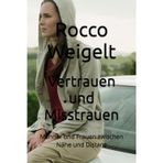 Vertrauen und Misstrauen: Männer und Frauen zwischen Nähe und Distanz
