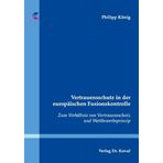 Vertrauensschutz in der europäischen Fusionskontrolle: Zum Verhältnis von Vertrauensschutz und Wettbewerbsprinzip (Studien zum Völker- und Europarecht)