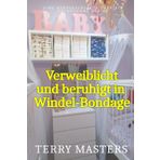 Verweiblicht und beruhigt in Windel-Bondage