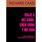 VIAJE A NEI GONG, SHEN GONG Y NEI DAN: UN CURSO DE ALQUIMIA INTERIOR