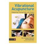 Vibrational Acupuncture: Integrating Tuning Forks with Needles
