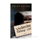 VICDANDAN MEKTUP VAR! - TÜLAY ÇELEBİ