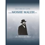 Vida y obra del Ilustre Rab Moshe Maleh Z"L