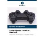 Videospiele sind ein Medium