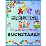 VIEL SPASS BEIM AUSMALEN BUCHSTABEN: A, B, C – los geht’s!
