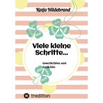 Viele kleine Schritte...: Geschichten und Gedichte