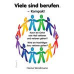 Viele sind berufen – Kompakt: Kann ein Christ sein Heil verlieren und verloren gehen? Wird ein Jünger Jesu verloren gehen? (Ebene 5) (Viele sind berufen – Kann ein Christ verloren gehen?): 3