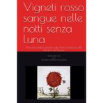 Vigneti rosso sangue nelle notti senza Luna: Una peculiare analisi sulla Pista esoterica del Mostro di Firenze