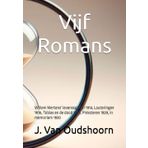 Vijf Romans: Willem Mertens' levensspiegel 1914, Louteringen 1916, Tobias en de dood 1925, Pinksteren 1929, In memoriam 1930