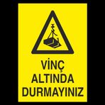 Vinç Altında Durmayınız Uyarı Levhası 50x70cm