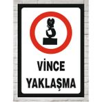 Vince Yaklaşma - Uyarı Tabela Levhası 24X34 cm Polikarbon - 24 x 34 cm - 1 Adet