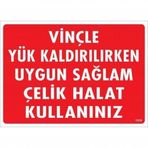Vinçle Yük Kaldırırken Uygun Sağlam Çelik Halat Kullanınız Uyarı Levhası 25x35 Kod1319