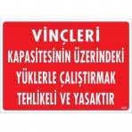 Vinçleri Kapasitesinin Üzerindeki Yüklerle Çalıştırarak Tehlikeli Ve Ya Uyarı Levhası 25x35 Kod1334