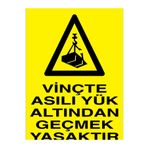 Vinçte Aşırı Yük Altından Geçmek Yasaktır Uyarı Tabelası - 50x70 Alüminyum Kompozit Panel - V14