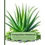 Vintage Botanical Aloe Illustration Composition Notebook: College Ruled ,Elegance Presence,for Teens,Girls,Women, School ,Office or Home.