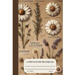 Vintage Botanical Composition Notebook – Lavender & Daisy Floral Journal, 6x9 in, 120 Lined Pages | Antique-Style Pressed Flower Cover for Writing, Note-Taking & Journaling