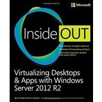 Virtualizing Desktops and Apps with Windows Server 2012 R2 Inside Out by Byron Wright Brian Svidergol(2015-05-17)