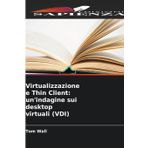 Virtualizzazione e Thin Client: un'indagine sui desktop virtuali (VDI)