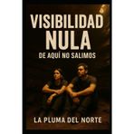 visibilidad Nula II: De esta no salimos